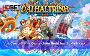 Trải nghiệm Vua Cướp Biển – Game chiến thuật hải tặc đỉnh cao