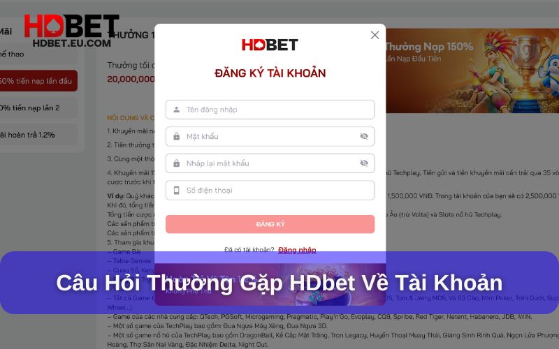 Câu hỏi thường gặp về đăng ký tài khoản HDbet Câu hỏi thường gặp về đăng ký tài khoản HDbet