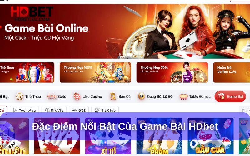 Đặc điểm nổi bật của game bài HDbet Đặc điểm nổi bật của game bài HDbet
