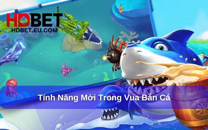 Vua bắn cá tích hợp nhiều tính năng
